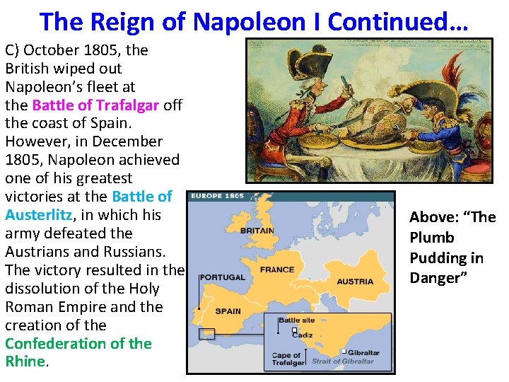 The Reign of Napoleon I Continued… C) October 1805, the British wiped out Napoleon’s