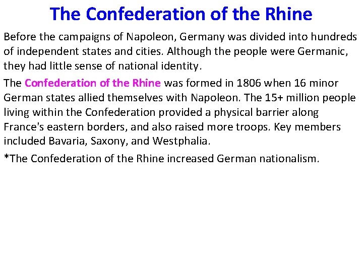 The Confederation of the Rhine Before the campaigns of Napoleon, Germany was divided into