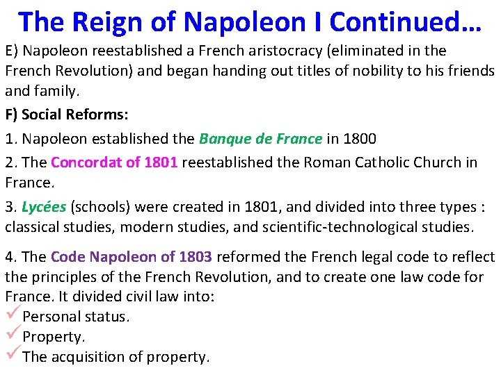 The Reign of Napoleon I Continued… E) Napoleon reestablished a French aristocracy (eliminated in