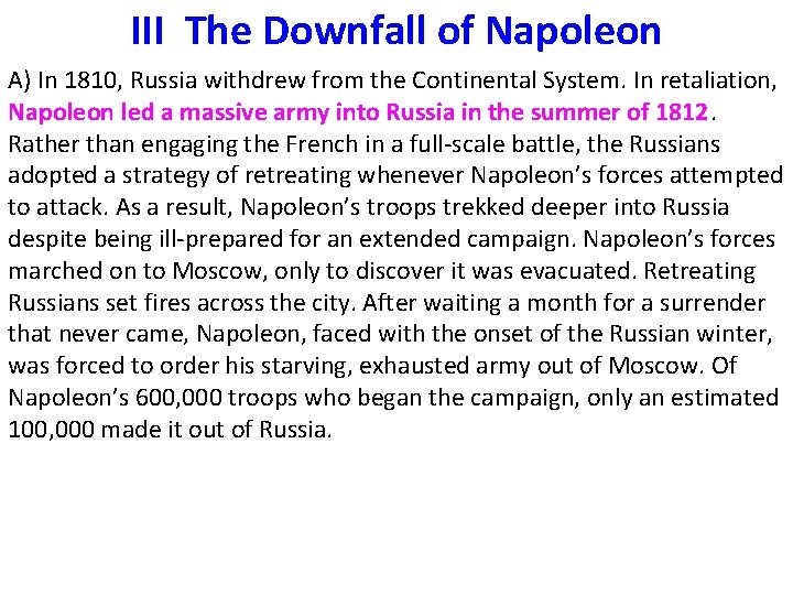 III The Downfall of Napoleon A) In 1810, Russia withdrew from the Continental System.