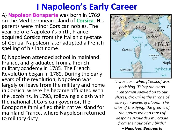 I Napoleon’s Early Career A) Napoleon Bonaparte was born in 1769 on the Mediterranean