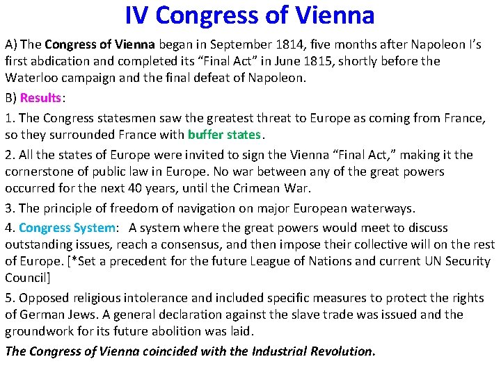 IV Congress of Vienna A) The Congress of Vienna began in September 1814, five