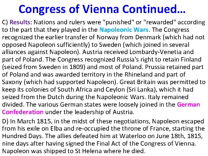 Congress of Vienna Continued… C) Results: Nations and rulers were "punished" or "rewarded" according