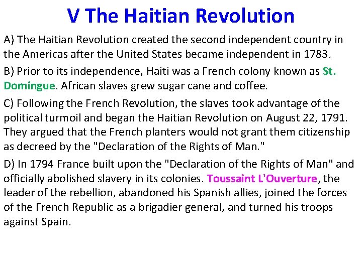 V The Haitian Revolution A) The Haitian Revolution created the second independent country in