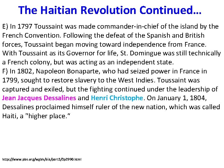 The Haitian Revolution Continued… E) In 1797 Toussaint was made commander-in-chief of the island