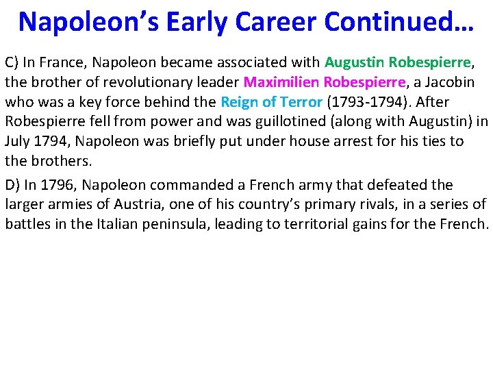 Napoleon’s Early Career Continued… C) In France, Napoleon became associated with Augustin Robespierre, the