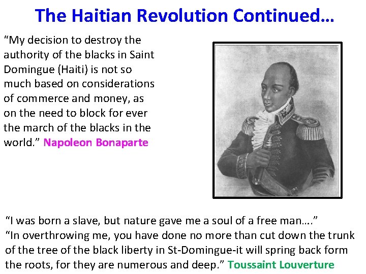 The Haitian Revolution Continued… “My decision to destroy the authority of the blacks in