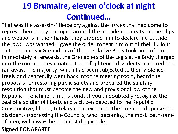 19 Brumaire, eleven o'clock at night Continued… That was the assassins’ fierce cry against