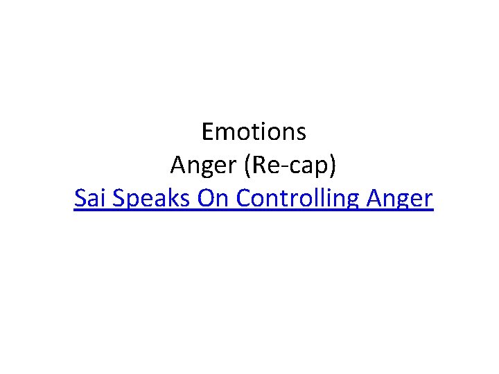 Emotions Anger (Re-cap) Sai Speaks On Controlling Anger 