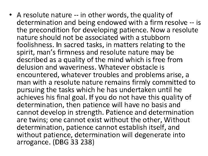  • A resolute nature -- in other words, the quality of determination and