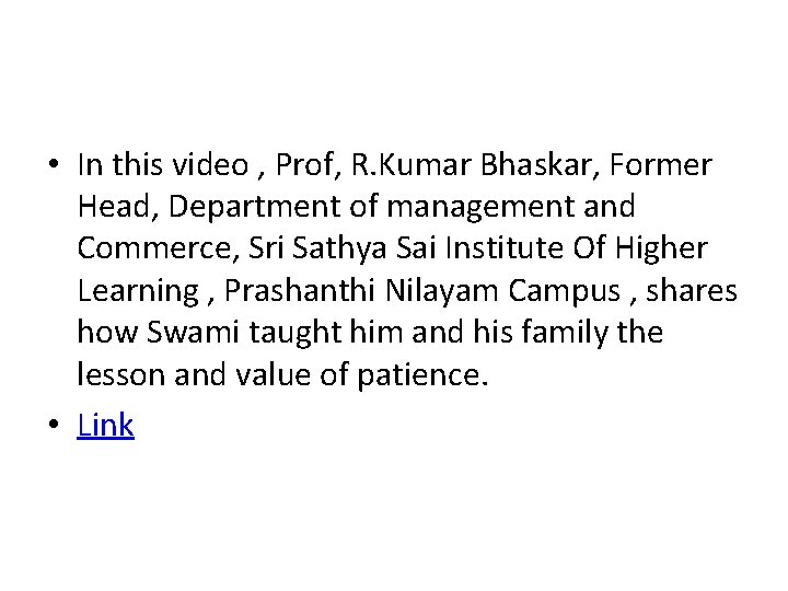  • In this video , Prof, R. Kumar Bhaskar, Former Head, Department of