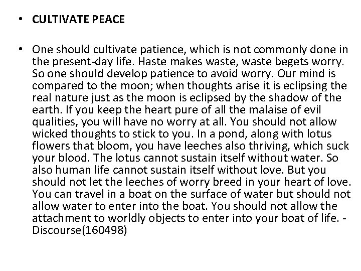  • CULTIVATE PEACE • One should cultivate patience, which is not commonly done