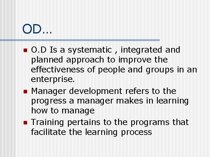 OD… n n n O. D Is a systematic , integrated and planned approach