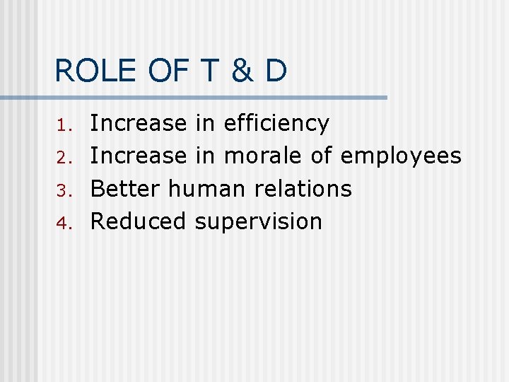 ROLE OF T & D 1. 2. 3. 4. Increase in efficiency Increase in