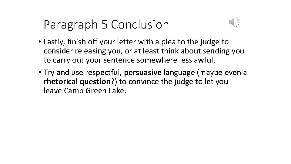 Paragraph 5 Conclusion • Lastly, finish off your letter with a plea to the