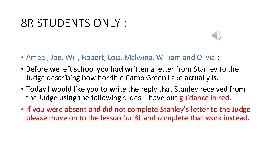 8 R STUDENTS ONLY : • Ameel, Joe, Will, Robert, Lois, Malwina, William and