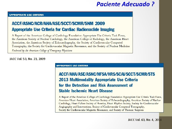 Paciente Adecuado ? JACC Vol. 53, No. 23, 2009 JACC Vol. 63, No. 4,