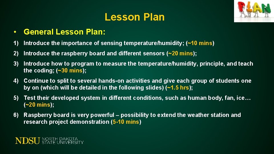 Lesson Plan • General Lesson Plan: 1) Introduce the importance of sensing temperature/humidity; (~10