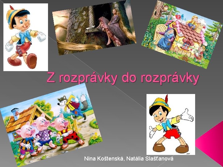 Z rozprávky do rozprávky Nina Koštenská, Natália Slašťanová Z rozprávky do rozprávky Nina Koštenská, Natália Slašťanová