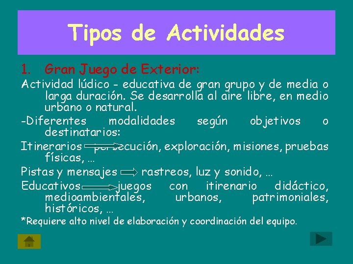 Tipos de Actividades 1. Gran Juego de Exterior: Actividad lúdico - educativa de gran