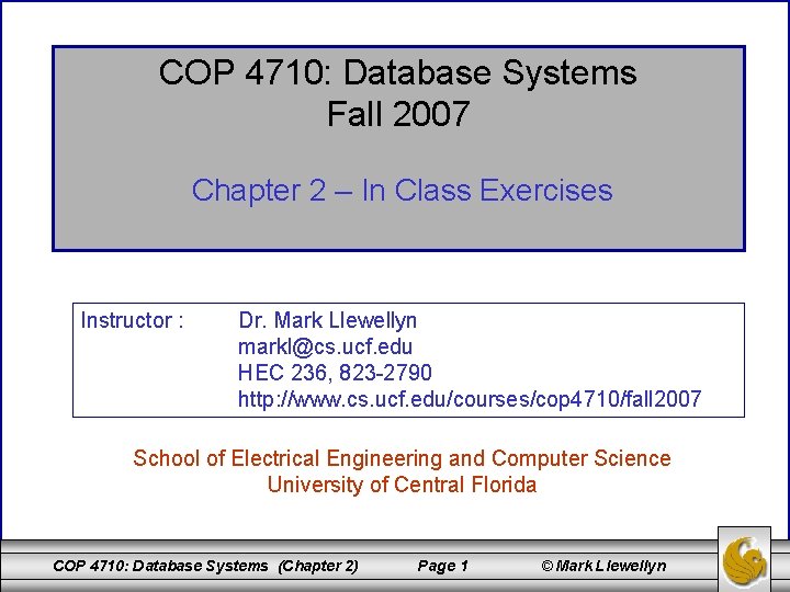COP 4710: Database Systems Fall 2007 Chapter 2 – In Class Exercises Instructor :