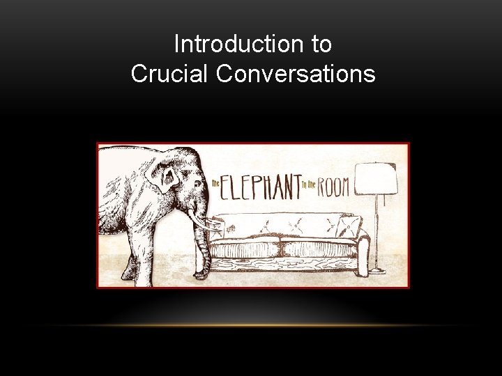 Introduction to Crucial Conversations 