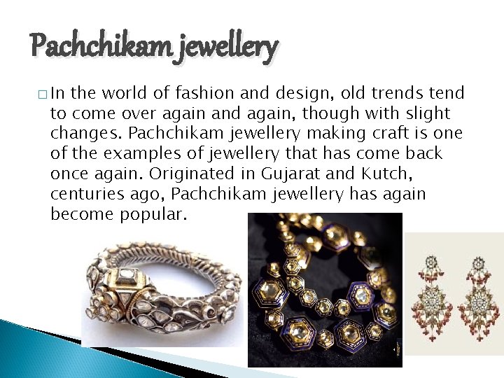 Pachchikam jewellery � In the world of fashion and design, old trends tend to