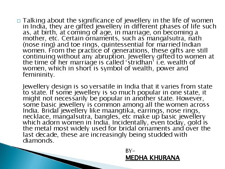 � Talking about the significance of jewellery in the life of women in India,