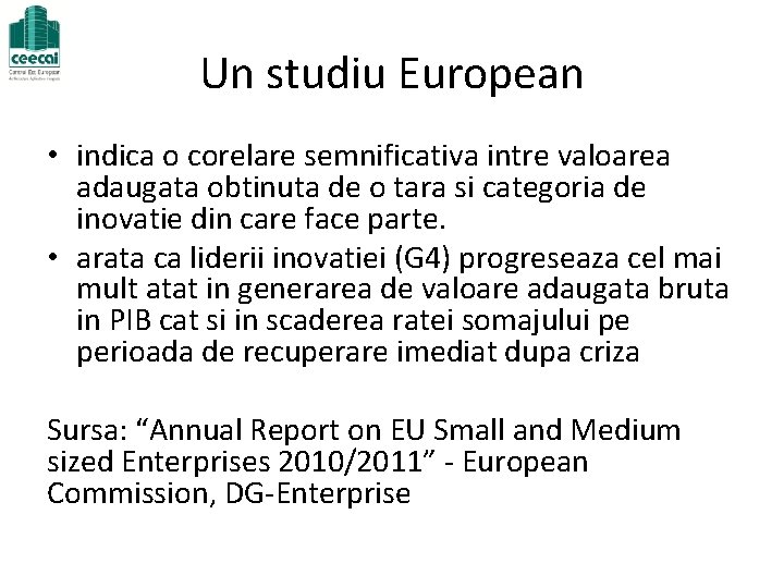 Un studiu European • indica o corelare semnificativa intre valoarea adaugata obtinuta de o