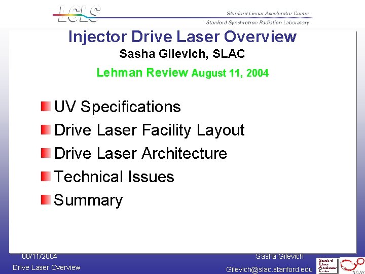 Injector Drive Laser Overview Sasha Gilevich, SLAC Lehman Review August 11, 2004 UV Specifications