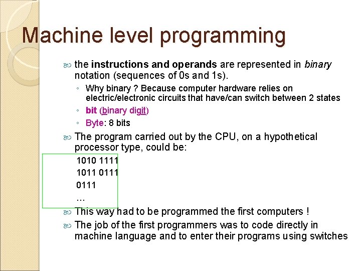 Machine level programming the instructions and operands are represented in binary notation (sequences of