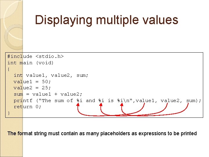 Displaying multiple values #include <stdio. h> int main (void) { int value 1, value