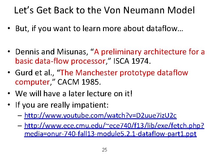 Let’s Get Back to the Von Neumann Model • But, if you want to