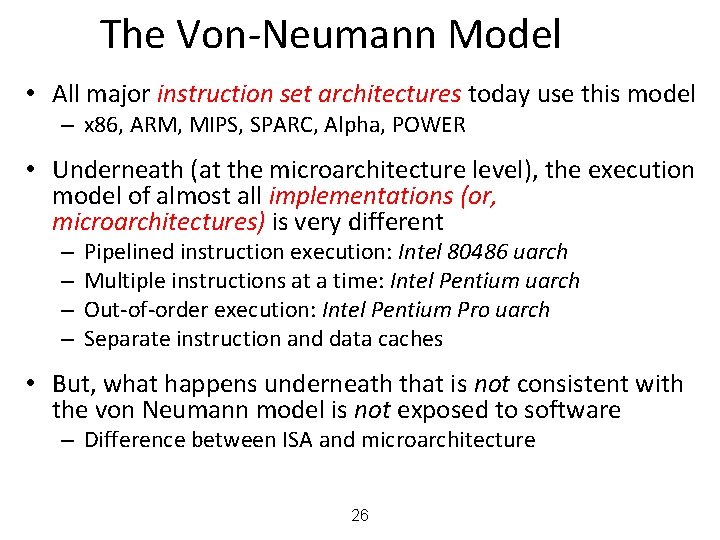 The Von-Neumann Model • All major instruction set architectures today use this model –