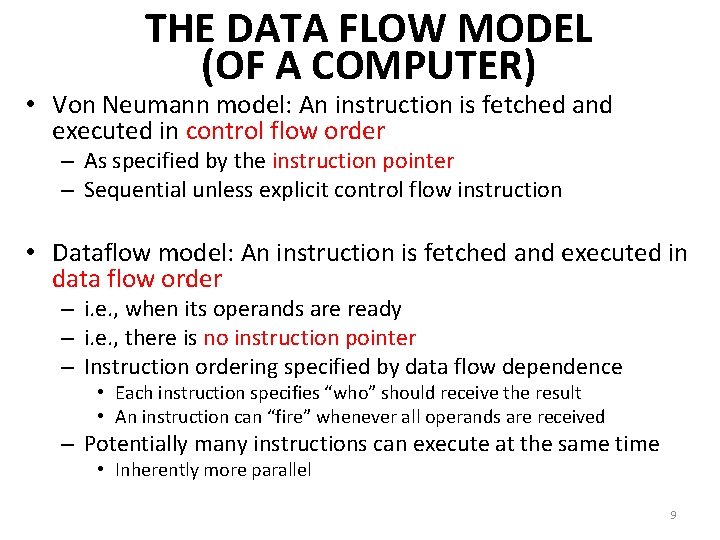 THE DATA FLOW MODEL (OF A COMPUTER) • Von Neumann model: An instruction is