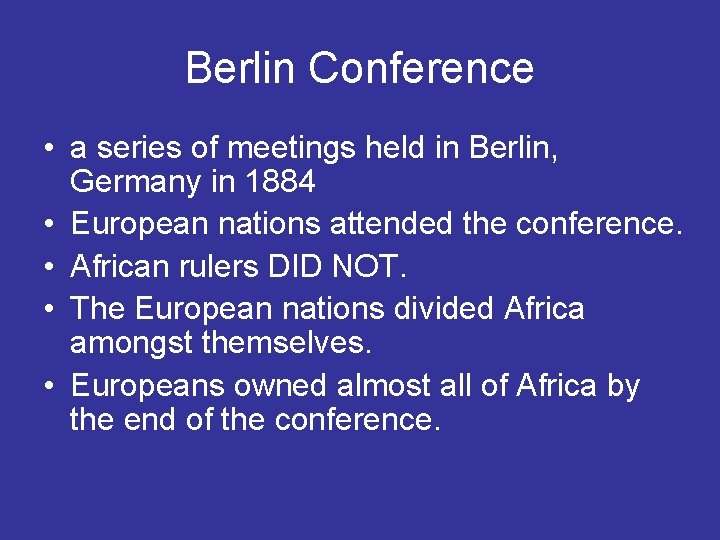 Berlin Conference • a series of meetings held in Berlin, Germany in 1884 •