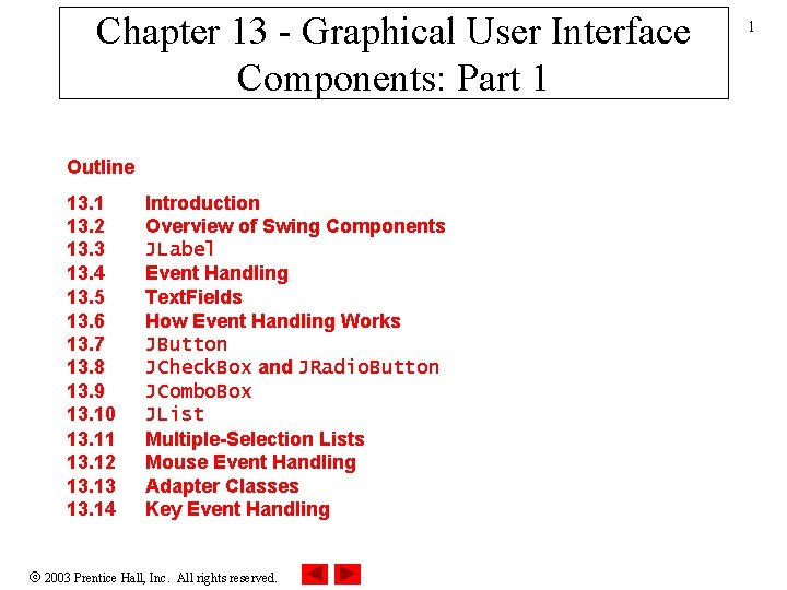 Chapter 13 - Graphical User Interface Components: Part 1 Outline 13. 1 13. 2