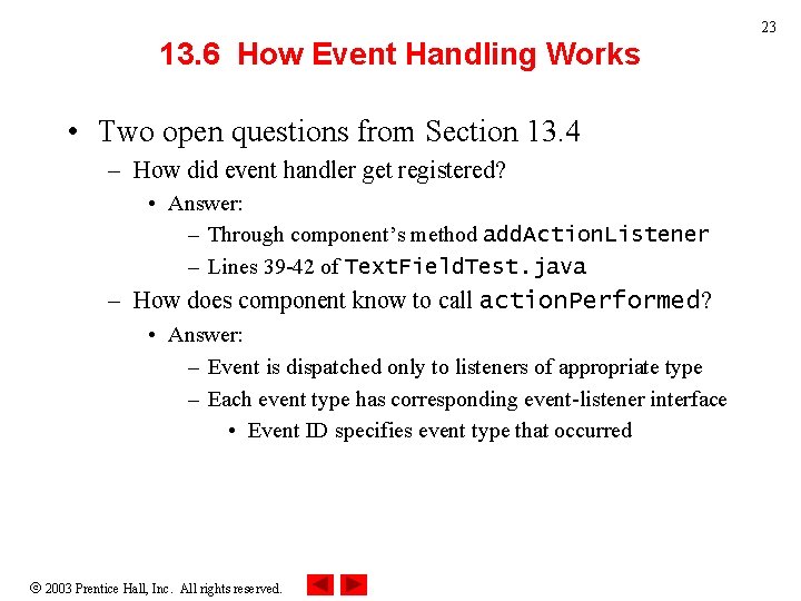 23 13. 6 How Event Handling Works • Two open questions from Section 13.