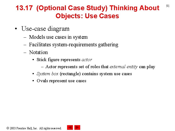 13. 17 (Optional Case Study) Thinking About Objects: Use Cases • Use-case diagram –