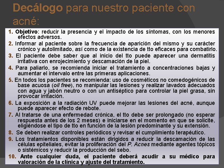 Decálogo para nuestro paciente con acné: 1. Objetivo: reducir la presencia y el impacto