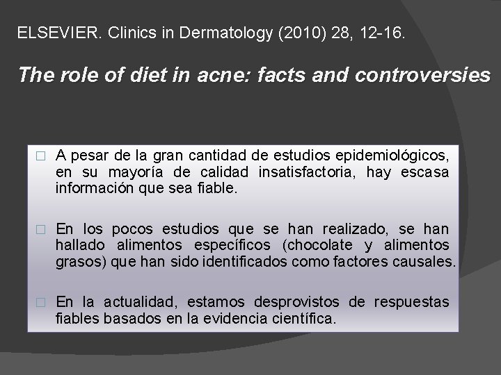 ELSEVIER. Clinics in Dermatology (2010) 28, 12 -16. The role of diet in acne: