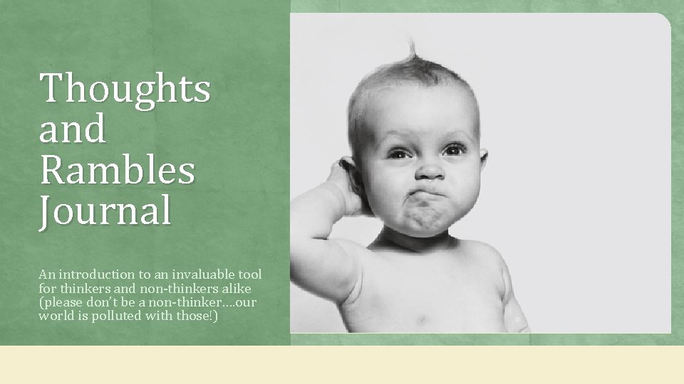 Thoughts and Rambles Journal An introduction to an invaluable tool for thinkers and non-thinkers