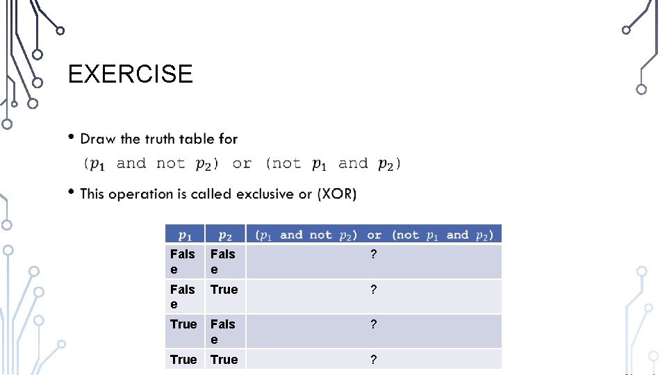 EXERCISE • Fals e ? Fals e True ? True Fals e ? True EXERCISE • Fals e ? Fals e True ? True Fals e ? True