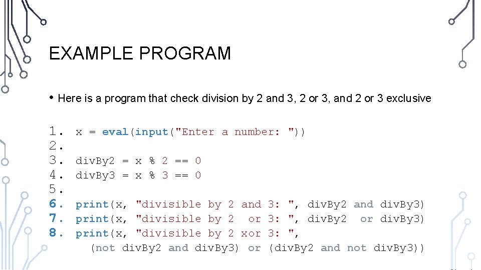 EXAMPLE PROGRAM • Here is a program that check division by 2 and 3, EXAMPLE PROGRAM • Here is a program that check division by 2 and 3,