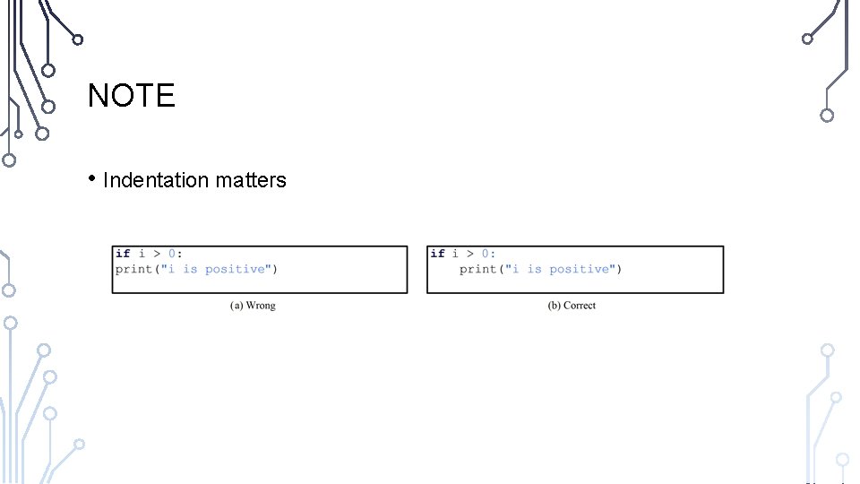NOTE • Indentation matters NOTE • Indentation matters