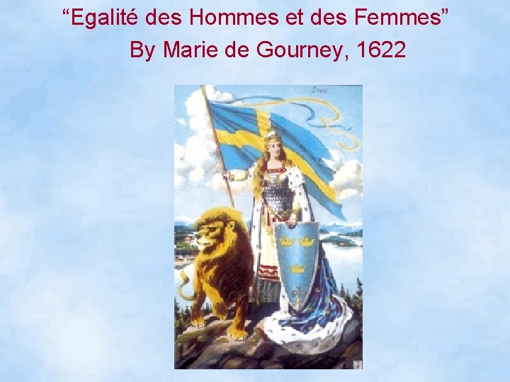 “Egalité des Hommes et des Femmes” By Marie de Gourney, 1622 
