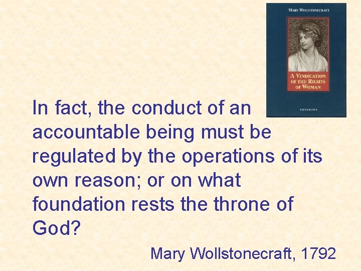 In fact, the conduct of an accountable being must be regulated by the operations