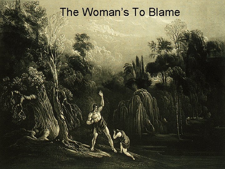 The Woman’s To Blame 