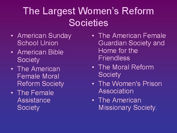 The Largest Women’s Reform Societies • American Sunday School Union • American Bible Society