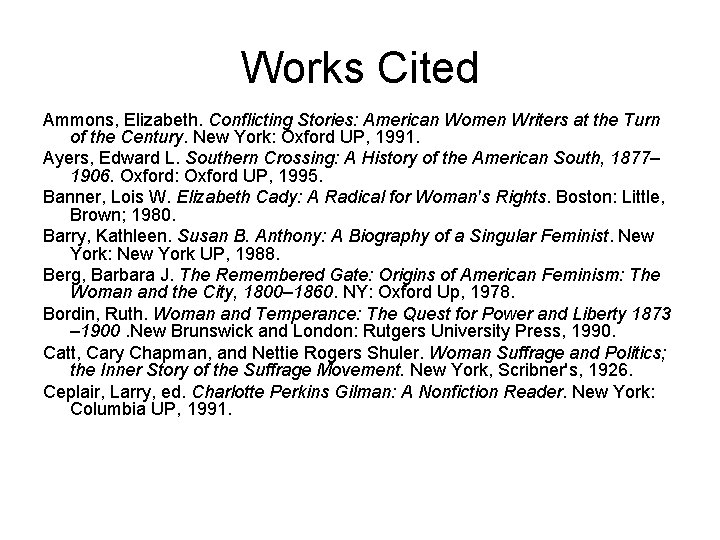 Works Cited Ammons, Elizabeth. Conflicting Stories: American Women Writers at the Turn of the